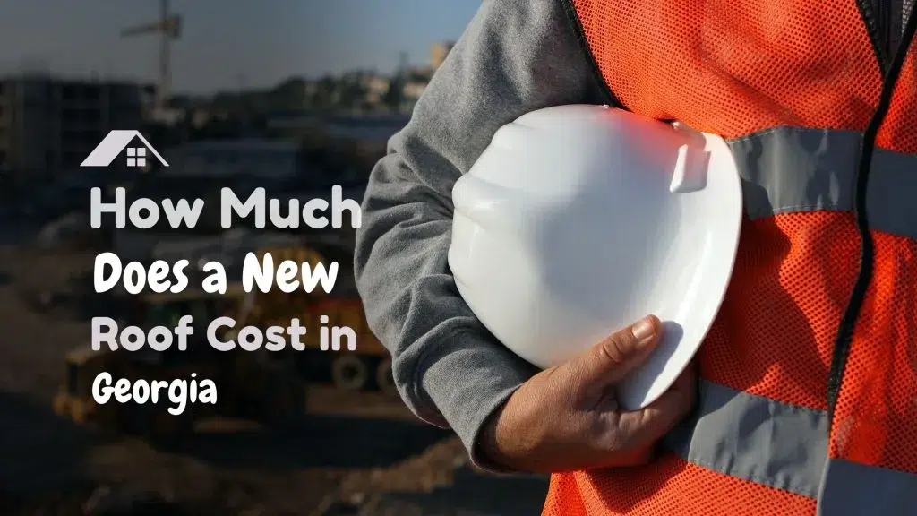 How Much A New Roof Cost In Georgia